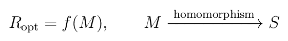 R_opt = f(M), M → S (homomorphism)